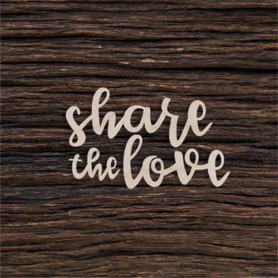 Share the love - medinis gaminys, pjautas lazeriu - dekoravimui ir dažymui